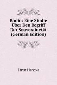 Bodin: Eine Studie Uber Den Begriff Der Souverainetat (German Edition)