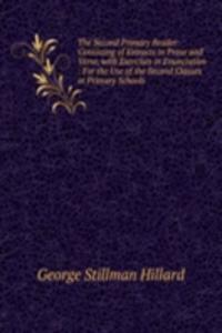 Second Primary Reader: Consisting of Extracts in Prose and Verse, with Exercises in Enunciation : For the Use of the Second Classes in Primary Schools