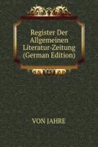 Register Der Allgemeinen Literatur-Zeitung (German Edition)