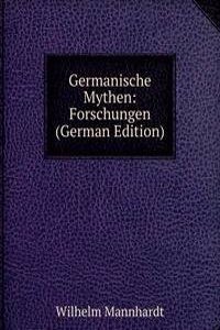 Germanische Mythen: Forschungen (German Edition)
