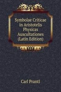 Symbolae Criticae in Aristotelis Physicas Auscultationes (Latin Edition)