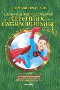 L'art et la manière d'élever un enfant extraordinaire