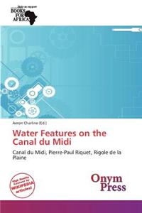 Water Features on the Canal Du MIDI