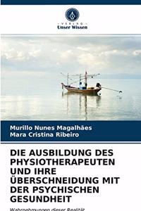 Die Ausbildung Des Physiotherapeuten Und Ihre Überschneidung Mit Der Psychischen Gesundheit