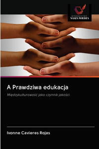 A Prawdziwa edukacja