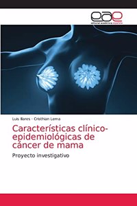 Características clínico-epidemiológicas de cáncer de mama