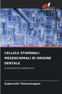 Cellule Staminali Mesenchimali Di Origine Dentale