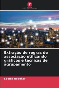 Extração de regras de associação utilizando gráficos e técnicas de agrupamento