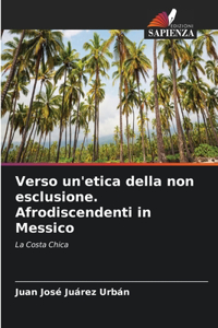 Verso un'etica della non esclusione. Afrodiscendenti in Messico