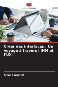 Créer des interfaces: Un voyage à travers l'IHM et l'UX