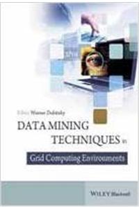 Data Mining Techniques In Grid Computing Environments