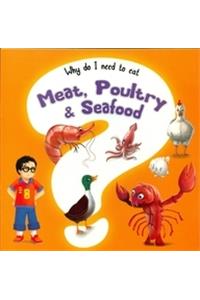 Why Do I Need To Eat ; Meat Poultry And Seafood