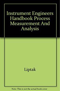 Instrument Engineers Handbook : Process Measurement And Analysis, 3/re