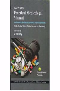 NACPFMT's Practical Medicolegal Manual : Medical Ethics, Clinical Forensics & Toxicology Vol-1 1st 2019