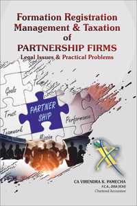 Formation Registration Management & Taxation of PARTNERSHIP FIRMS Legal Issues & Practical Problems
