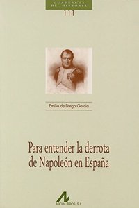 Para entender la derrota de Napoleon en Espana (Cuadernos de historia) (Spanish Edition)