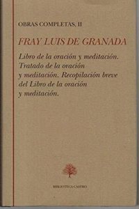 Libro de la oracion y meditacion. Tratado de la oracion y meditacion. Recopilacion breve del libro de la oracion y meditacion
