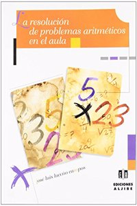 La resolucion de problemas aritmeticos en el aula