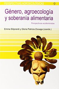Genero, agroecolgia y soberania alimentaria: Perspectivas ecofeministas (PERSPECTIVAS AGROECOLOGICAS) (Spanish Edition)