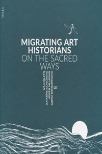 Migrating Art Historians on the Sacred Ways