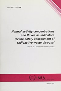 Natural Activity Concentrations and Fluxes as Indicators for the Safety Assessment of Radioactive Waste Disposal