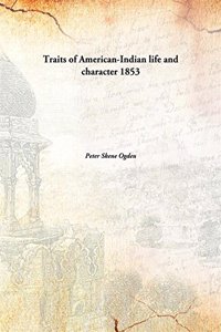 Traits of American-Indian life and character