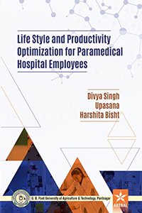 Life Style and Productivity Optimization for Paramedical Hospital Employees