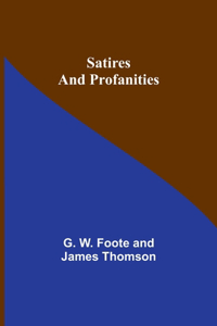 Satires and Profanities