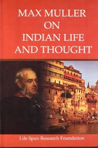 Max Muller on Indian Life and Thought