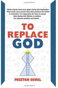 To Replace God