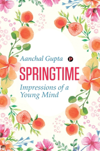 Springtime: Impressions of a Young Mind