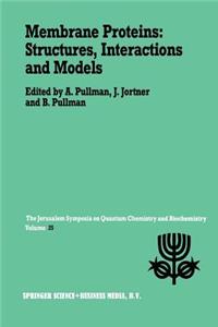 Membrane Proteins: Structures, Interactions and Models