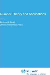 Number Theory and Applications (Nato Science Series C:, Volume 265) [Special Indian Edition - Reprint Year: 2020] [Paperback] Richard A. Mollin