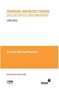 Inversión, impuestos y tarifas en el sector eléctrico argentino