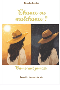 Chance ou malchance? On ne sait jamais