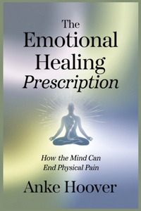 The Emotional Healing Prescription