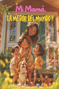 Mi mamá.. La mejor del mundo