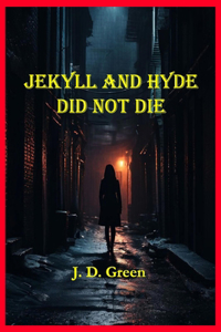 Jekyll and Hyde Did Not Die