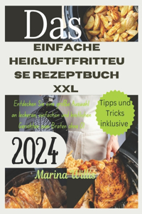 Einfache Heißluftfritteuse Rezeptbuch XXL 2024