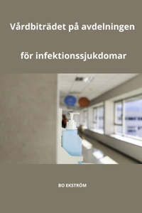 Vårdbiträdet på avdelningen för infektionssjukdomar