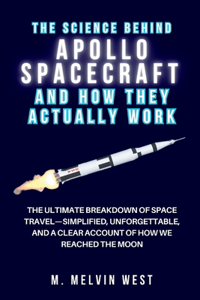Science Behind APOLLO SPACECRAFT and How They Actually Work