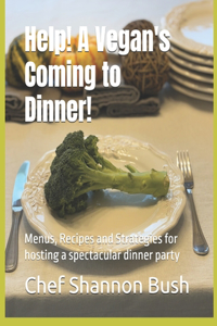 Help! A Vegan's Coming to Dinner!