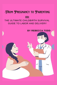 From Pregnancy to Parenting 101