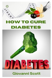How to Cure Diabetes