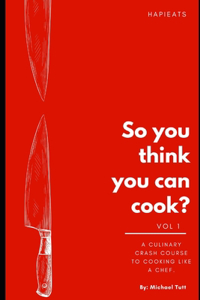 So you think you can cook?