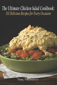 Ultimate Chicken Salad Cookbook