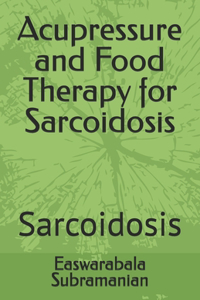 Acupressure and Food Therapy for Sarcoidosis