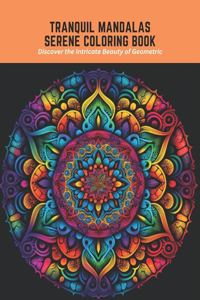 Tranquil Mandalas Serene Coloring Book