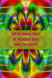 100 hermosas flores de Mandalas para todos los niveles