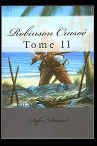 Robinson Crusoé - Tome II Annoté